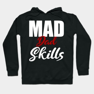 Mad Dad Skills Gift Father's Day Hoodie